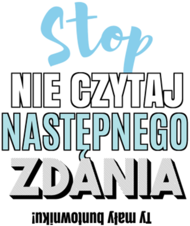 Nadruk STOP nie czytaj następnego zdania - Przód